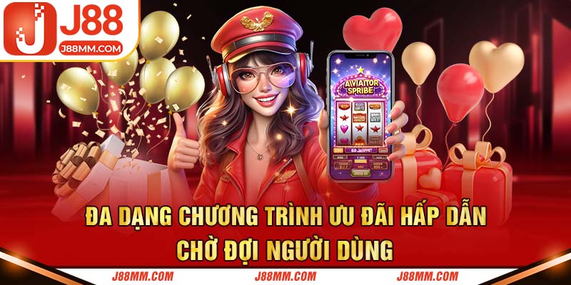 Đa dạng chương trình ưu đãi hấp dẫn chờ đợi người dùng