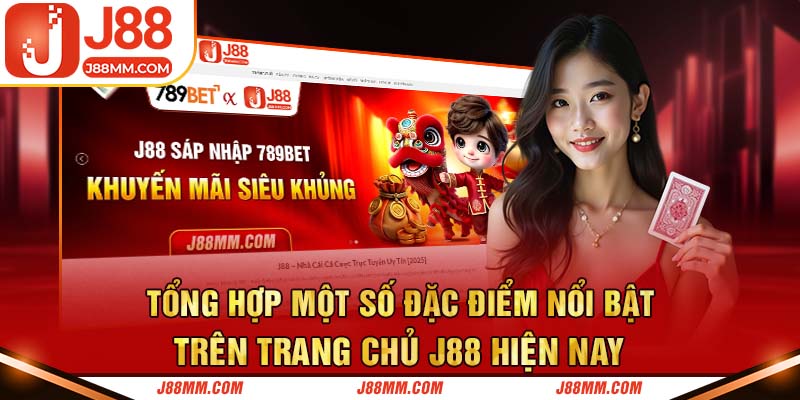 Tổng hợp một số đặc điểm nổi bật trên trang chủ J88 hiện nay